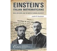 Einstein's Italian Mathematicians: Ricci, Levi-Civita, and the Birth of General Relativity (Monograph Books)