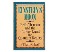 Einstein's Moon: Bell's Theorem and the Curious Quest for Quantum Reality