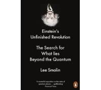Einsteins Unfinished Revolution