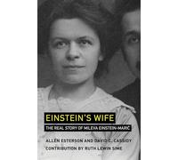 Einstein's Wife: The Real Story of Mileva Einstein-Maric (The MIT Press)