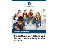 Einstellung von Eltern und Lehrern zu Mobbing in der Schule