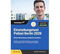 Einstellungstest Polizei Berlin 2026: Polizei-Bewerbung erfolgreich meistern | Das Buch inkl. Online-Testtrainer, App, Polizei-Erfahrungsberichten und tausenden Aufgaben