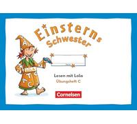Einsterns Schwester 2. Schuljahr - Üben mit Lola - Übungsheft C - Lesen - Druckschrift