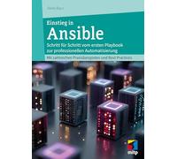 Einstieg in Ansible: Schritt für Schritt vom ersten Playbook zur professionellen Automatisierung. Mit zahlreichen Praxisbeispielen und Best Practices (mitp Professional)
