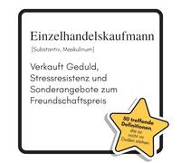 Einzelhandelskaufmann: Verkauft Geduld, Stressresistenz und Sonderangebote zum Freundschaftspreis. Das lustige Geschenkbuch für Mann, Frau, Kollege, Freund zu Geburtstag, Weihnachten