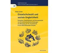 Einzelschulwahl und soziale Ungleichheit: Formation, Restriktionen und Konsequenzen von Einzelschulwahlentscheidungen am Übergang von der Grundschule in die weiterführenden Schulen: 87