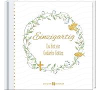 Einzigartig: Du bist ein Gedanke Gottes