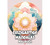 Einzigartige Mandalas Malbuch: Färbung Seiten Mit Interessanten Dekorativen Mustern Kreativer Zen-Kunst Inspirierten Geometrischen Motiv ... Stressabbau | Für Kinder Erwachsene
