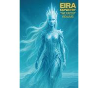 Eira Expoetry The Frost Realms: A Neon Soul Cosmic Journey (The Expoetry Collection)