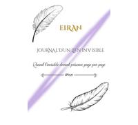 Eiran- journal d'un lien invisible: Quand l'invisible devient présence, page par page