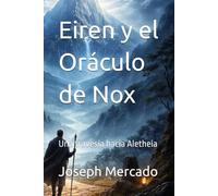 Eiren y el Oráculo de Nox: Una travesía hacia Aletheia