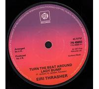 EIRI THRASHER - TURN THE BEAT AROUND LADY BUMP 7 INCH (7" VINYL 45) UK PYE 1977