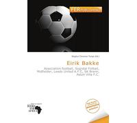 Eirik Bakke: Association football, Sogndal Fotball, Midfielder, Leeds United A.F.C, SK Brann, Aston Villa F.C.