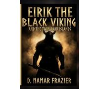 EIRIK THE BLACK VIKING: AND THE TWIN DARKS ISLANDS