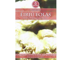 Éiriú Eolas: un sorprendente programa para controlar el estrés, sanar y rejuvenecer - set de 3 discos [DVD]