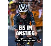 Eis im Anstieg: Biografie über Jonas Vingegaard. Komplett in Farbe