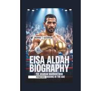 EISA ALDAH BIOGRAPHY: The Arabian Warrior Who Pioneered Boxing in the UAE