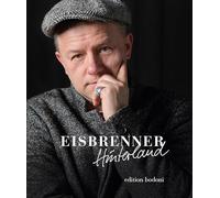 Eisbrenner - Hinterland: Zwei Gespräche der Publizistin Ida Kamarada mit dem Songpoeten Tino Eisbrenner