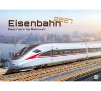 Eisenbahn - faszinierende Bahnwelt - 2027 - Kalender DIN A3: Der Wandkalender mit den schönsten Motiven für alle Eisenbahn-Romantiker für das Jahr 2027 im Format DIN A3 (ca. 42 x 30 cm)!