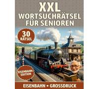 Eisenbahn: Wortsuchrätsel - Eisenbahn: 30 Rätsel | XXL Wortsuche im Großdruck für Senioren | Rätselbuch Deutsch (Rätselhefte - Wortsuchrätsel)
