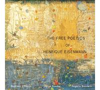 Eisenmann, Henrique - The Free Poetics of Henrique Eisenmann
