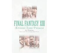 Eishima, Jun - Final Fantasy XIII: Episode Zero -Promise- (FINAL FANTASY VIII 8 EPISODE ZERO PROMISE NOVEL SC)