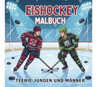 Eishockey Malbuch. Teenie-Jungen und Männer: Cooles Sport Malbuch für Fans & Hockeyspieler. 40 detailreiche Motive zur Entspannung i Kreativität. ... Entspannung und Teamspirit für jede Saison!)