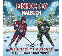 Eishockey Malbuch. Weihnachts-Ausgabe. Teenie-Jungen und Männer: Sportliches Geschenk zu Weihnachten für Hockey-Fans. 40 winterliche Motive. ... Entspannung und Teamspirit für jede Saison!)