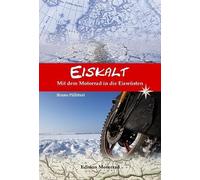 Eiskalt: Mit dem Motorrad in die Eiswüsten
