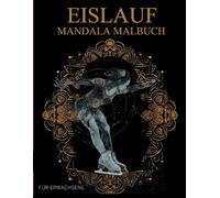 Eislauf Malbuch Für Erwachsene: Winter-Eislauf-Muster zum Ausmalen - Stressabbau & Entspannung