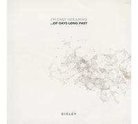 Eisley - I'm Only Dreaming...of Days Long Past [Vinilo]