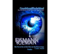 Eismann Iceman: Wenn der Wahnsinn die Seele zerfrisst