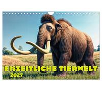 Eiszeitliche Tierwelt (Wandkalender 2027 DIN A4 quer), CALVENDO Monatskalender