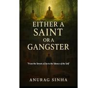 Either a Saint or a Gangster: "From the Streets of Sin to the Silence of the Self"