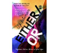 Either/Or: From the bestselling author of THE IDIOT