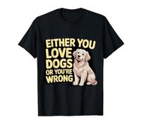 Either You Love Dogs Or You'Re Wrong Padre de Mascota - Camiseta gráfica económica, Hombre, Negro, L