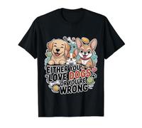 Either You Love Dogs Or You'Re Wrong Padre de Mascota - Camiseta gráfica económica, Hombre, Negro, M