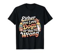 Either You Love Dogs Or You'Re Wrong Padre de Mascota - Camiseta gráfica económica, Hombre, Negro, S