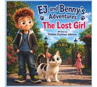 EJ and Benny's Adventures - The Lost Girl: Helping others is one of the greatest adventures of all