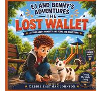 EJ and Benny's Adventures - The Lost Wallet: Because doing the right thing always matters!