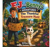 EJ and Benny's Adventures - The Thankful Treasure Hunt: A thankful heart is one of the greatest treasures of all!
