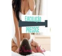 Ejaculação Precoce Nunca Mais (ebook)