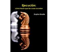 Ejecución: cómo hacer que las cosas sucedan