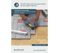 Ejecución de pavimentos de hormigón impreso. EOCB0209 - Operaciones auxiliares de acabados rígidos y urbanización