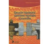 Ejecución Hipotecaria: Cuestiones Registrales Procesales: Problemática
