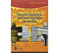 Ejecución hipotecaria: cuestiones registrales y procesales: Problemática actual (DERECHO)