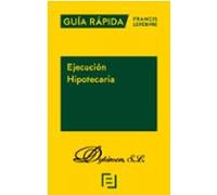 Ejecucion Hipotecaria. Guia Rapida Francis Lefebvre