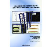 Ejemplos resueltos de cálculo de estructuras con el programa sap 2000 (SIN COLECCION)