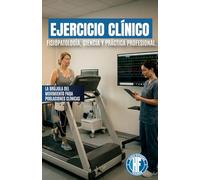 Ejercicio clínico: Fisiopatología, ciencia y práctica profesional.