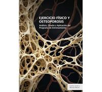 Ejercicio Físico y Osteoporosis: Análisis, Diseño y Aplicación del Programa de Entrenamiento